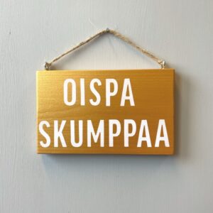 Kyltti Oispa skumppaa